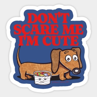 Cute and Funny Doxie Dachshund Don't Scare Me I'm Cute with candy going trick or treat on Halloween tee Sticker